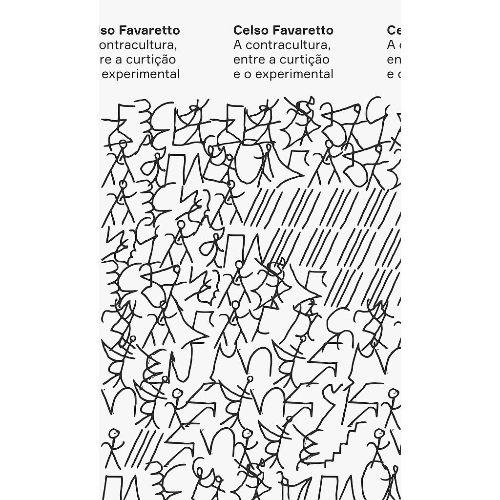 A contracultura, entre a curtição e o experimental (Celso Favaretto; Waldomiro Mugrelise. N-1 Edições) [PHI034000]