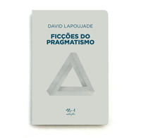 Ficcoes do pragmatismo (David Lapoujade; Hortencia Lencastre. N-1 Edições) [PHI000000]