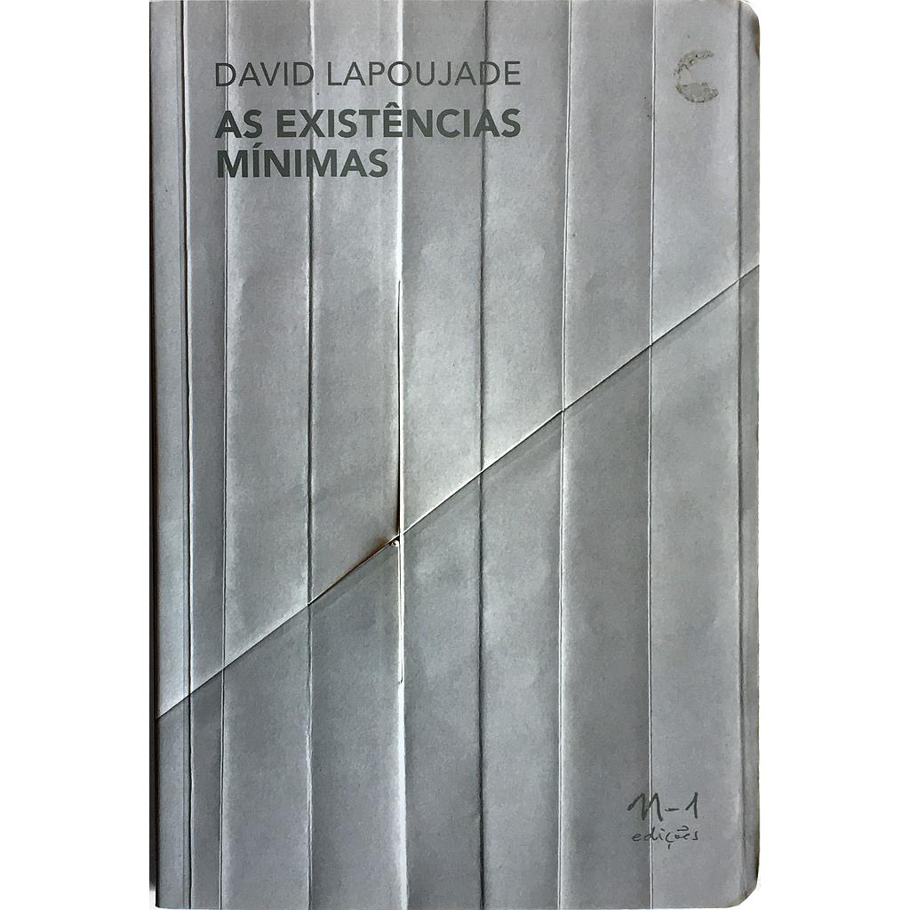 As existências mínimas (David Lapoujade; Hortencia Lencastre. N-1 Edições) [PHI000000]