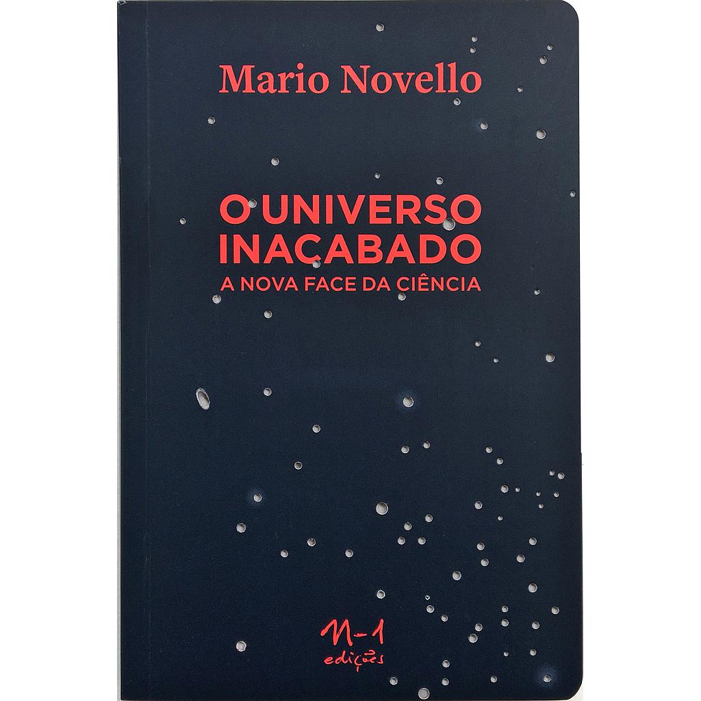 O universo inacabado (Mario Novello. N-1 Edições) [SOC000000]