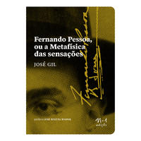 [9786586941111] Fernando Pessoa ou a Metafísica das Sensações (José Gil. N-1 Edições) [LIT004280]