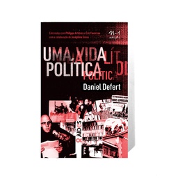 [9786586941272] Uma vida política (Daniel Defert; Ernani Chaves. N-1 Edições) [POL000000]