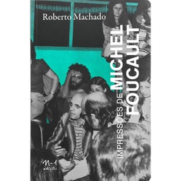 [9788566943399] Impressões de Michel Foucault (Roberto Machado. N-1 Edições) [PHI000000]