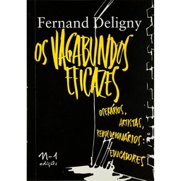 [9788566943641] Os vagabundos eficazes (Fernand Deligny. N-1 Edições) [PHI000000]